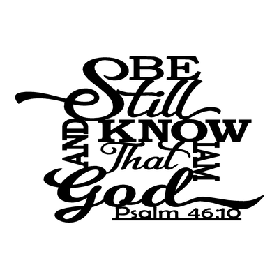 Be Still and Know Metal Sign