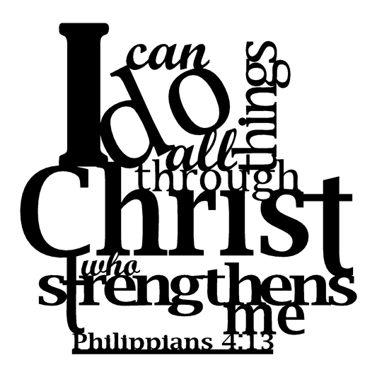 I Can Do All Things Through Christ Metal Sign